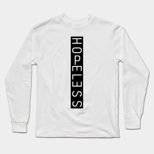 Hopeless Bar Text Long Sleeve T-Shirt